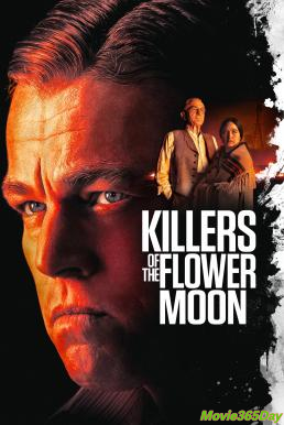 ดูหนังเรื่อง Killers of the Flower Moon คิลเลอร์ส ออฟ เดอะ ฟลาวเวอร์ มูน (2023) บรรยายไทย