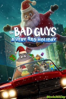 The Bad Guys  A Very Bad Holiday วายร้ายพันธุ์ดี  ฉลองเทศกาลป่วน (2023) NETFLIX