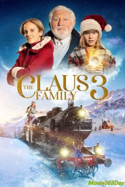 ดูหนังเรื่อง The Claus Family 3 คริสต์มาสตระกูลคลอส 3 (2022) NETFLIX บรรยายไทย