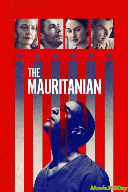 ดูหนังเรื่อง The Mauritanian มอริทาเนียน  พลิกคดี จองจำอำมหิต (2021)