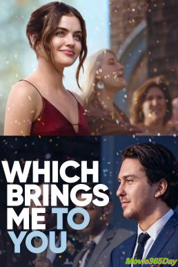 ดูหนังเรื่อง Which Brings Me to You (2023) บรรยายไทย